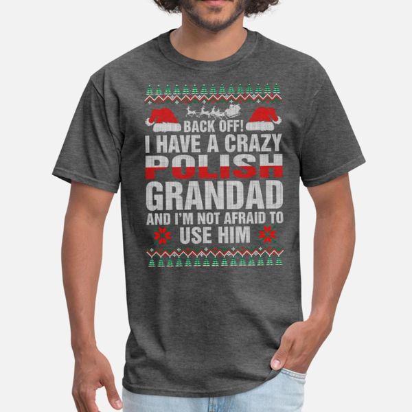 

i have a crazy polish grandad t shirt men character 100% cotton size s-3xl solid color cute funny casual spring autumn standard shirt