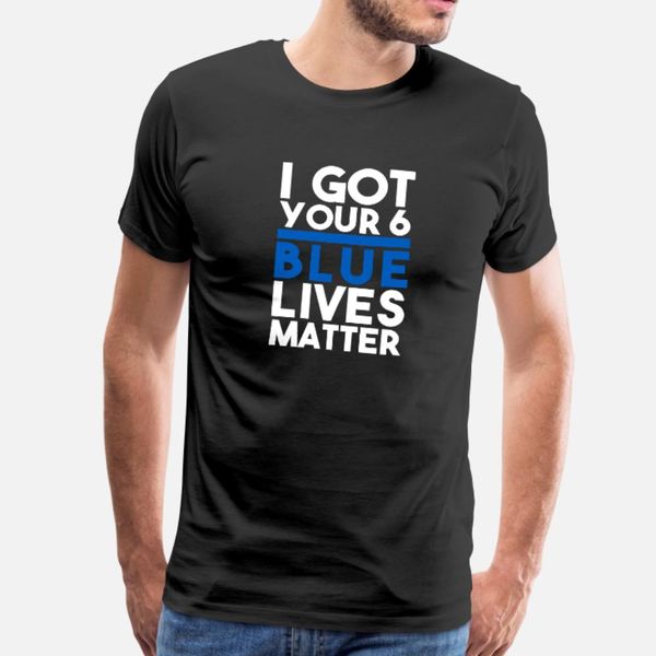 

i got your 6 blue lives matter law enforcement t shirt men customized tee shirt s-xxxl solid color gift funny spring autumn leisure shirt
