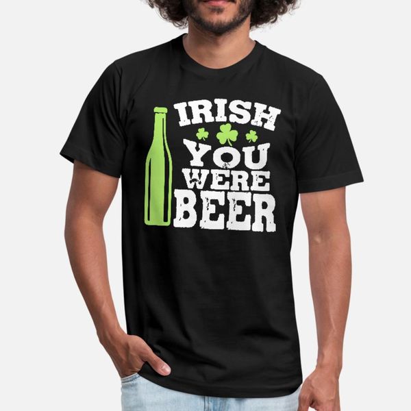 

irish you were beer t shirt men design cotton s-xxxl costume famous comfortable summer trend shirt