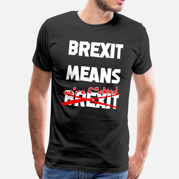 

brexit означает, что мы задрачивали brexit средств brexit тенниски мужчина персонализированного с коротким рукавом o-образный вырез мужчина