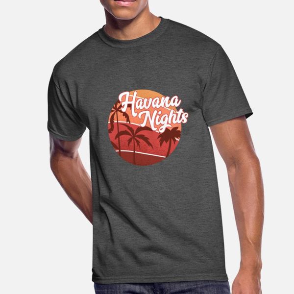 

havana nights t shirt men create short sleeve s-3xl cool gift funny spring novelty shirt