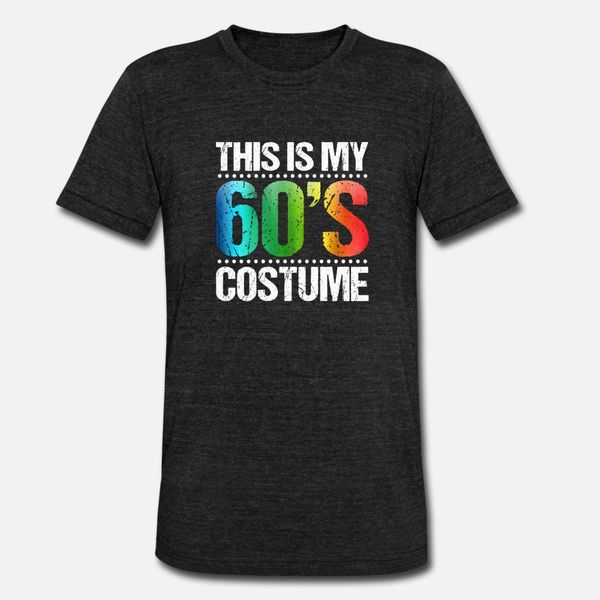 

this is my 60 s costume 1960s halloween cost t shirt men custom tee shirt o neck original fit authentic spring autumn letter shirt