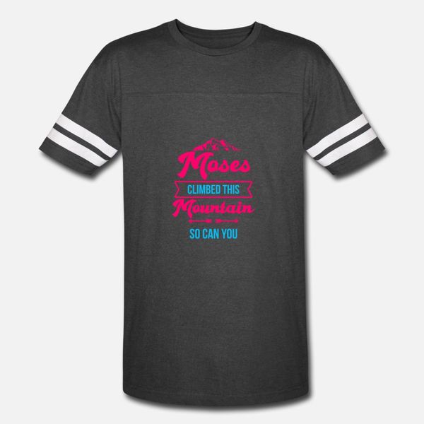 

moses climbed this mountain so can you passover t shirt men custom cotton o-neck leisure sunlight authentic spring original shirt