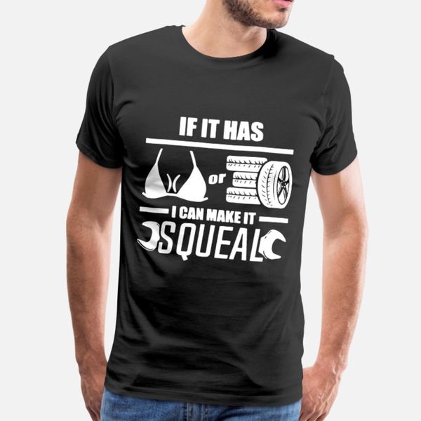 

if it has car i can make it squeal t shirt men custom cotton size s-3xl homme graphic breathable summer leisure shirt