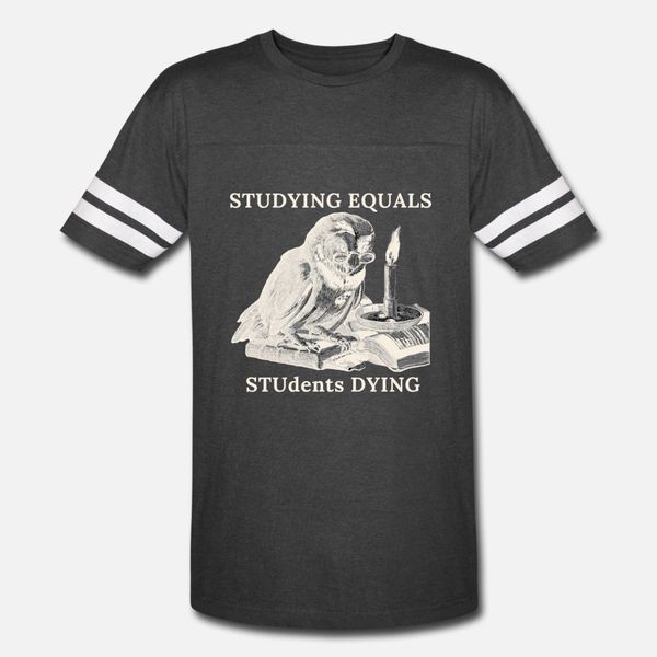 

studying equals students dying t shirt men cute short sleeve s-xxxl normal cute authentic spring autumn family