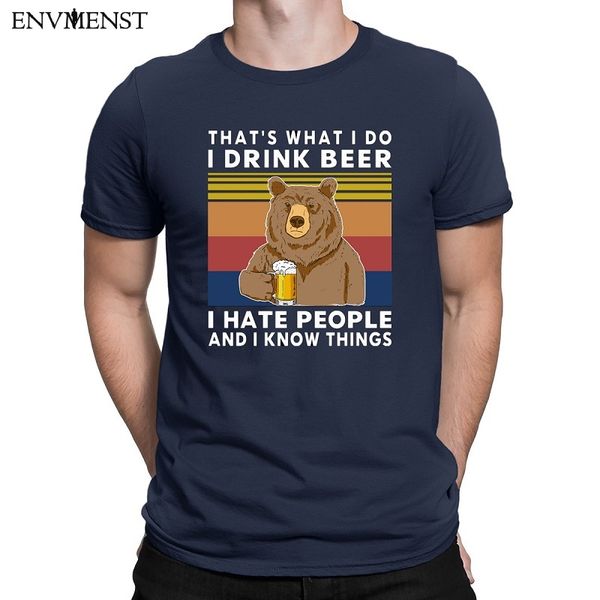 

envmenst cotton t shirt men bear that's what i do drink beer i hate people know things funny t-shirt o-neck sweatshirtxs-3xl