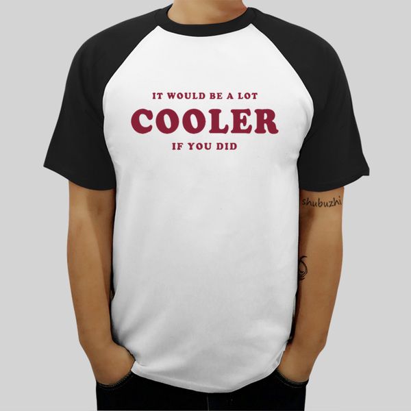 

men tee shirt homme pattern t-shirt new fashion shubuzhi brand tees it would be a lot cooler if you men's premium t-shirt