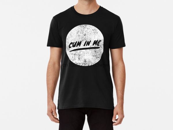 

men funy t-shirt cum in me funny orgasm saying tshirs women t shirt