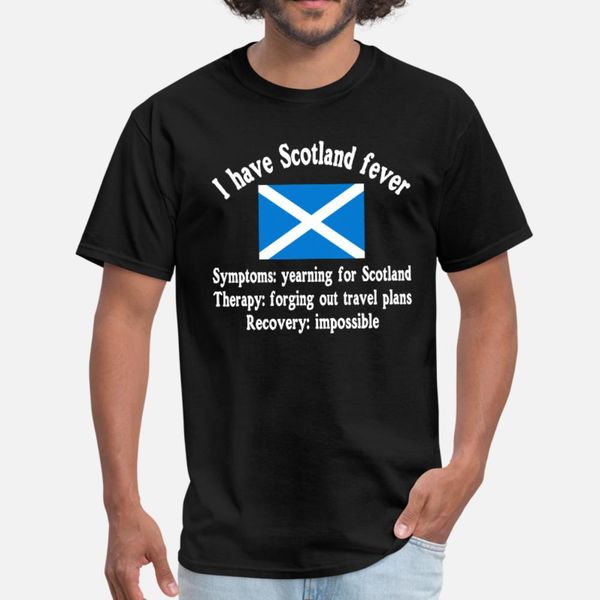 

i have scotland fever scottish traveling t shirt men customized cotton s-xxxl novelty gift funny casual summer outfit shirt