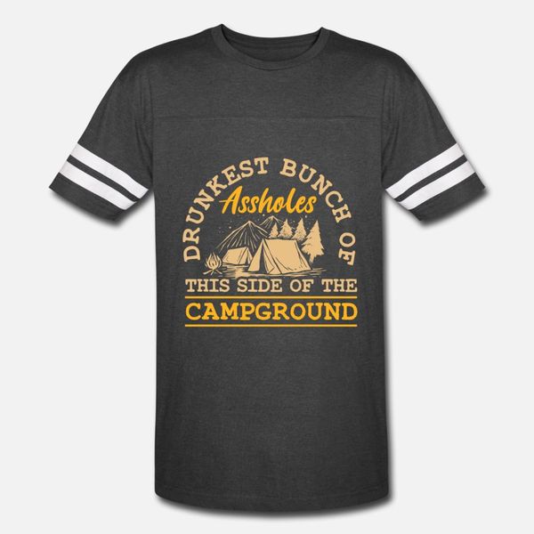 

drunkest bunch of assholes this side of campground t shirt men custom tee shirt size s-3xl costume loose authentic summer style shirt