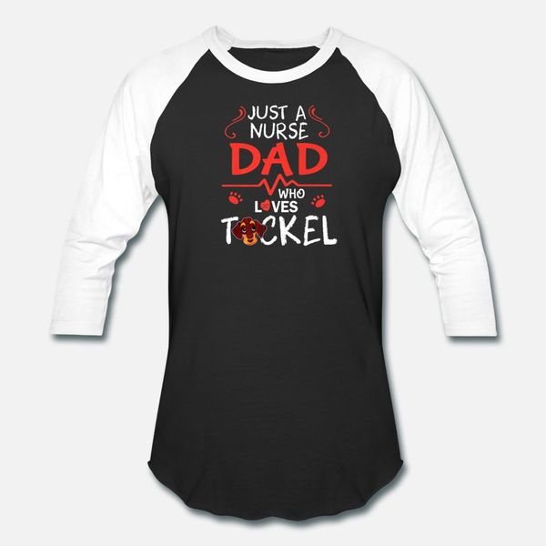 

180861 just a nurse dad who loves teckel dog happy t shirt men custom short sleeve euro size s-3xl leisure interesting comfortable shirt