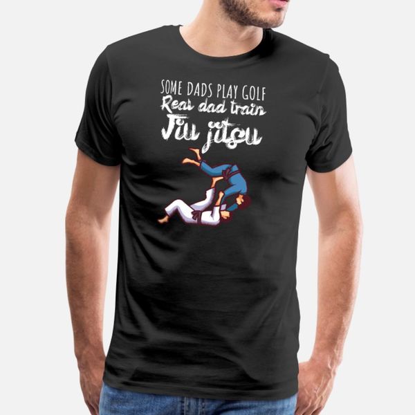 

some dads play golf real dad train jiujitsu t shirt men character short sleeve o neck letters sunlight basic summer style leisure shirt