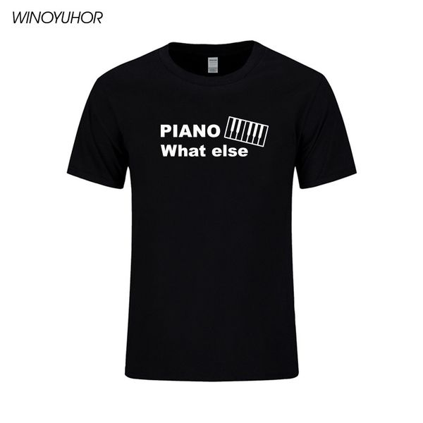

piano what else t-shirt men summer new fashion casual short sleeve t shirt funny gift for piano teacher pianist