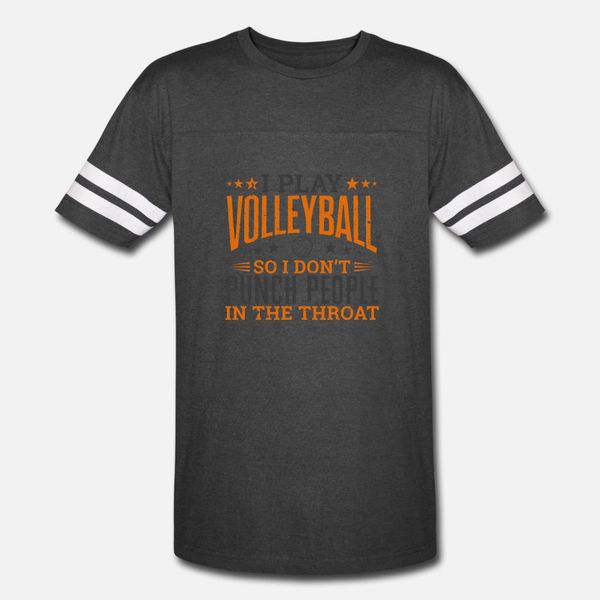 

i play volleyball so i don t punch people in the t shirt men create tee shirt euro size s-3xl kawaii famous humor summer vintage shirt