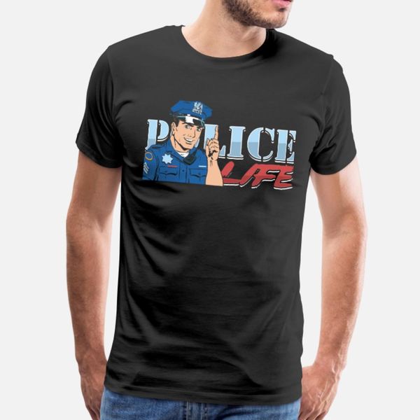 

police life policeman police officer cop gift t shirt men create cotton euro size s-3xl cool loose building summer style original shirt