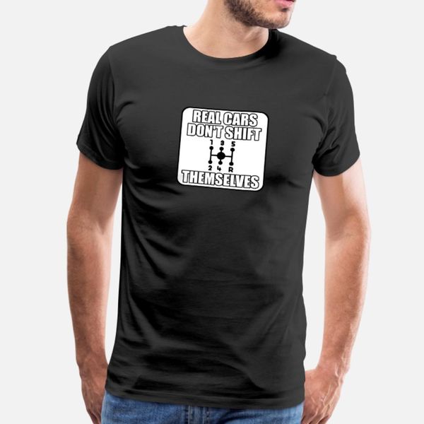 

real cars don't shift themselves t shirt men famous short sleeve o-neck formal famous humor summer style slim shirt