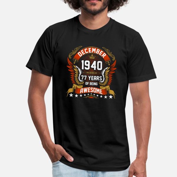 

december 1940 77 years of being awesome t shirt men printed 100% cotton round collar male fit funny casual spring leisure shirt