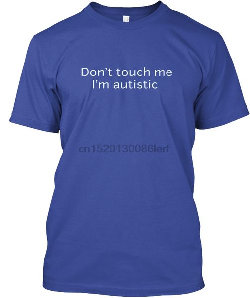 

dont touch me im autistic donapost iaposm popular tagless tee t shirt