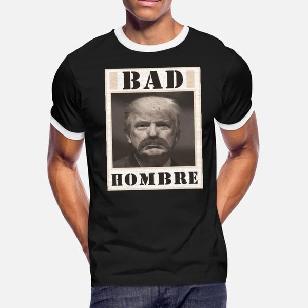 

trump a bad hombre t shirt men personalized cotton size s-3xl fit fit comical summer style formal shirt