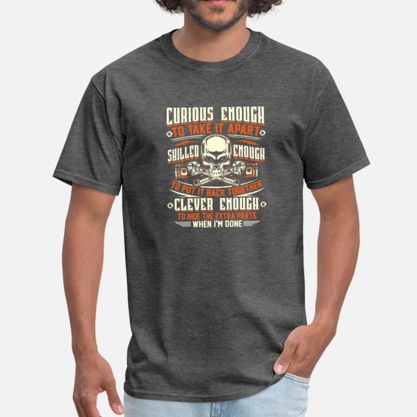 

mechanic curious enough to take it apart me t shirt men designs tee shirt plus size 3xl standard fitness new style summer original shirt