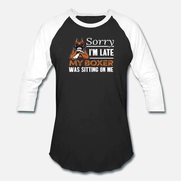 

boxer dog sorry i m late my boxer was t shirt men printed short sleeve size s-3xl outfit fitness authentic summer trend shirt