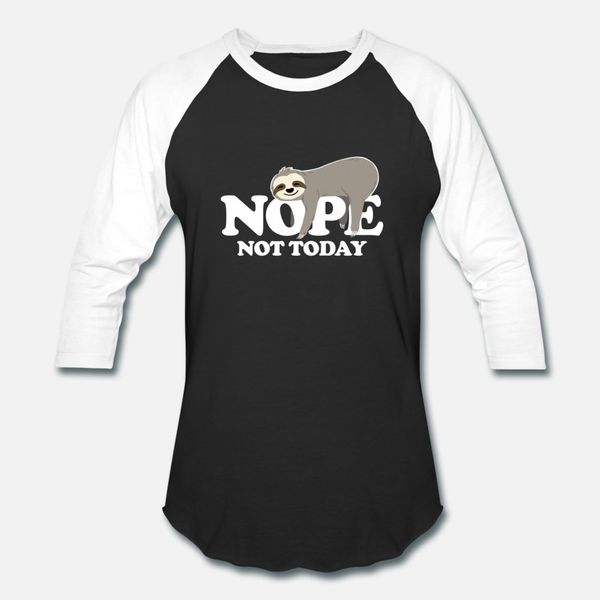 

nope not today funny sarcastic nope sloth gift ite t shirt men famous cotton o neck formal famous humor summer unique shirt