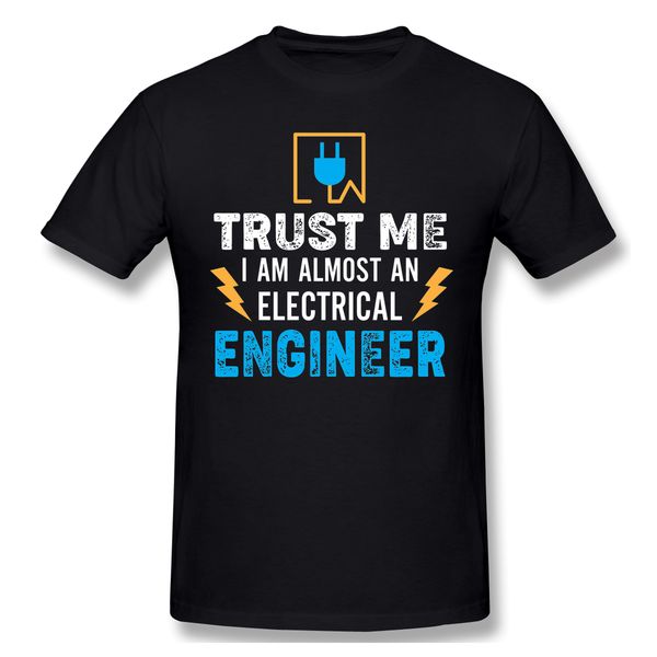 

t shirts men i am almost an electrical engineer t-shirt 100% cotton trust me i am an engineer pure cotton tees