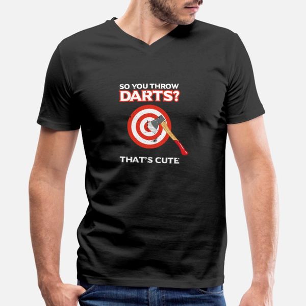 

so your throw darts thats cute sarcasm lover shi t shirt men designing 100% cotton o neck letter fitness breathable spring autumn shirt