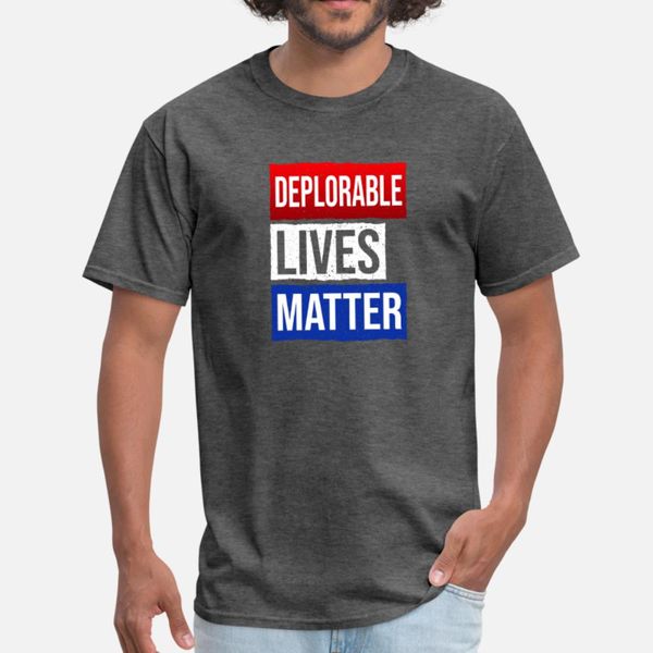 

deplorable lives matter t shirt men customize short sleeve round collar loose authentic spring standard shirt