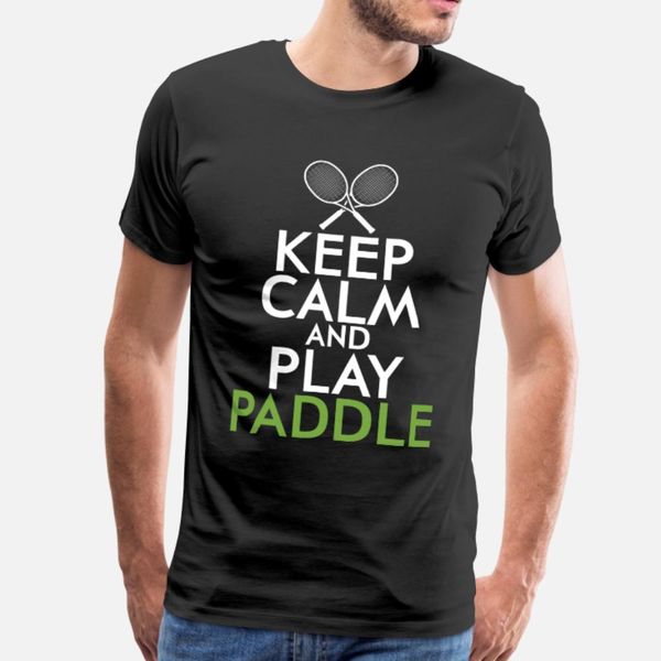 

keep calm and play paddle t shirt men designer 100% cotton s-xxxl standard gift building summer original shirt