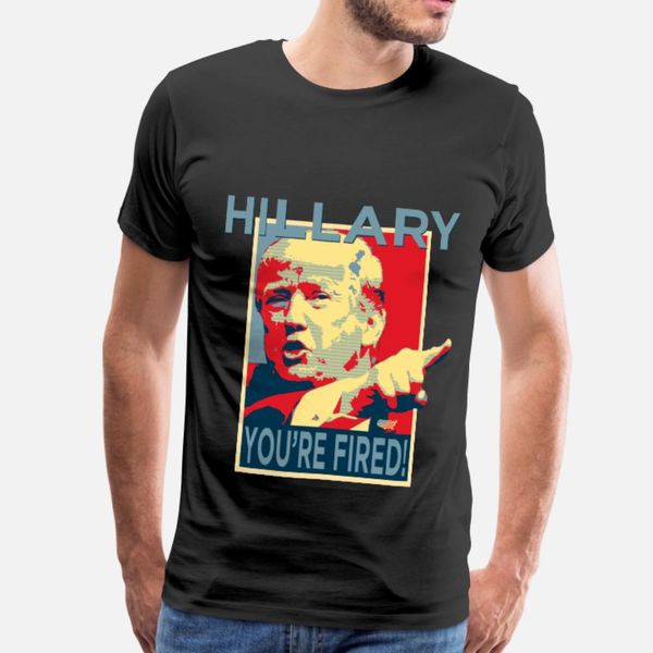 

hillary you're fired t shirt men designing short sleeve s-xxxl pictures crazy authentic summer vintage shirt