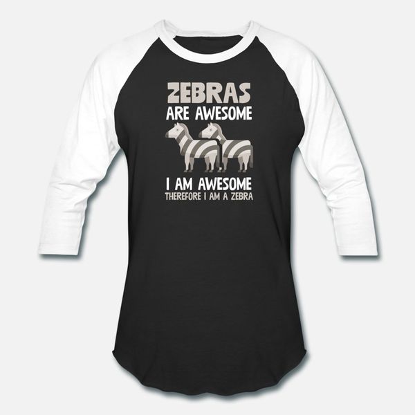 

zebras are awesome therefore i am a zebra funny t shirt men design tee shirt euro size s-3xl solid color fit spring autumn shirt