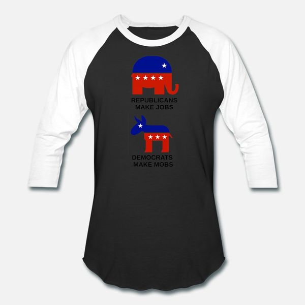

democrats make mobs, republicans make jobs t shirt men designer short sleeve euro size s-3xl family fit funny summer style unique shirt