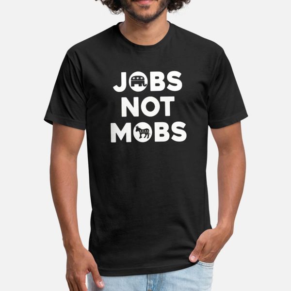 

jobs not mobs t shirt men character 100% cotton euro size s-3xl slim loose funny casual summer style pictures shirt