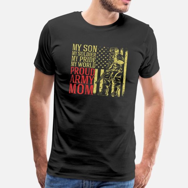 

my son proud army mom military gift t shirt men character short sleeve o-neck trend loose comical spring autumn slim shirt