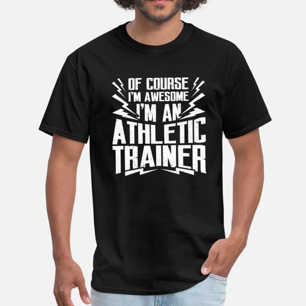 

of course i m awesome athletic trainer t shirt men customize 100% cotton euro size s-3xl fit anti-wrinkle basic summer style letters shirt