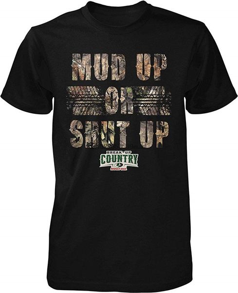 

mud up or shut up mossy oak breakup country camouflage men t shirt men women tee shirt loose size