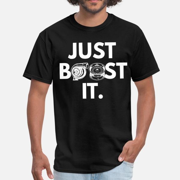 

just boost it white t shirt men custom cotton o-neck letters anti-wrinkle funny spring autumn pattern shirt