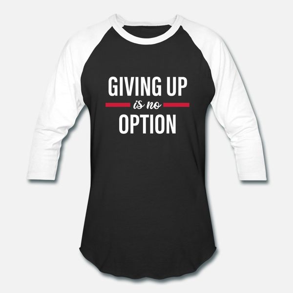 

giving up is no option entrepreneur t shirt men print 100% cotton o-neck pictures famous new fashion summer normal shirt