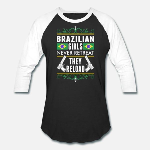 

brazilian girls never retreat they reload t shirt men customized cotton plus size 3xl outfit graphic fashion spring autumn leisure shirt