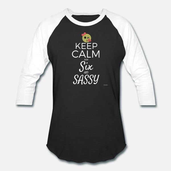 

keep calm am six and sassy t shirt men customize 100% cotton plus size 3xl fit crazy funny casual spring outfit shirt