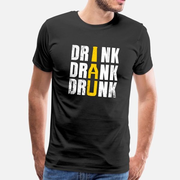 

drink drank drunk t shirt men custom 100% cotton round neck novelty gift authentic spring autumn formal shirt