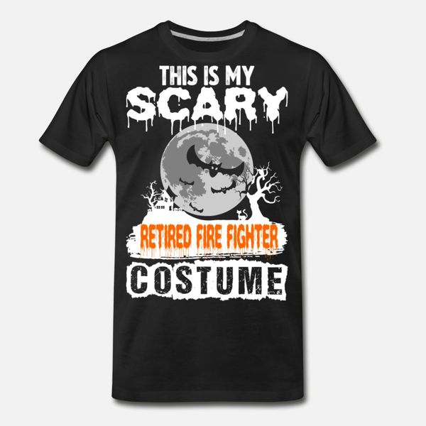 

this is my scary retired fire fighter costume t shirt men designs cotton o neck letters fitness breathable spring pattern shirt
