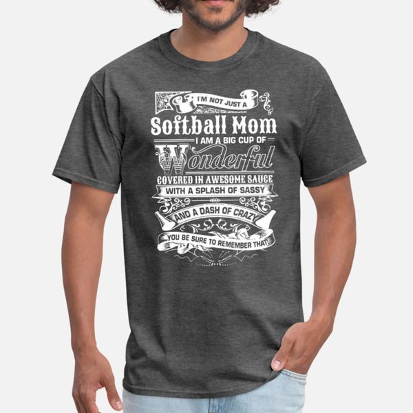 

i am not just a softball mom i am a bog cup of won t shirt men customized 100% cotton round collar fitness funny casual summer shirt