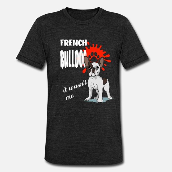 

french bulldog it wasn t me quote cute t shirt men design 100% cotton s-xxxl original loose new style summer style family shirt