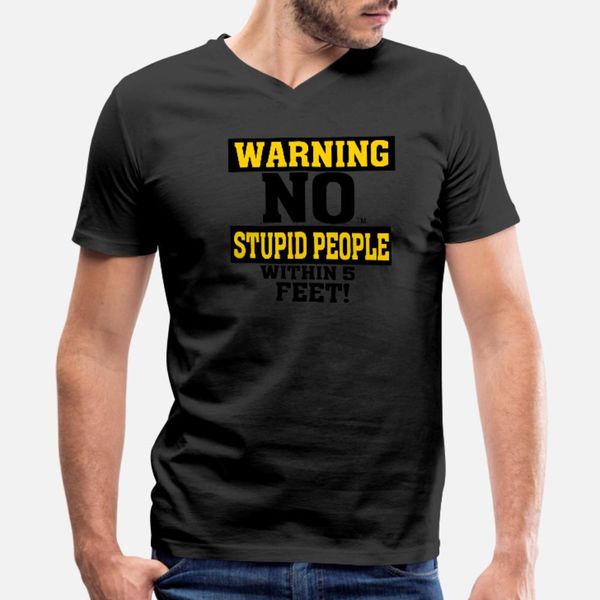 

warning no stupid people within 5 feet t shirt men printing cotton o neck cool cute fashion spring outfit shirt