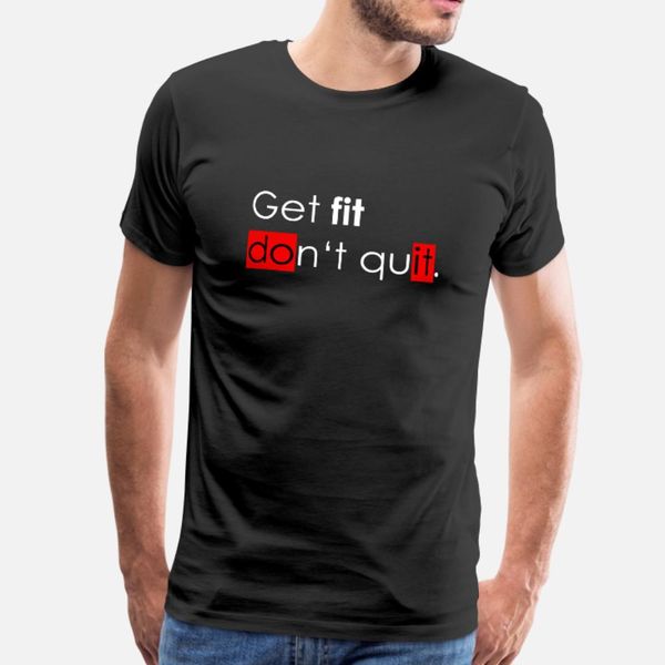 

motivation get fit don't quit fitness t shirt men printed cotton s-xxxl standard crazy new style summer pattern shirt
