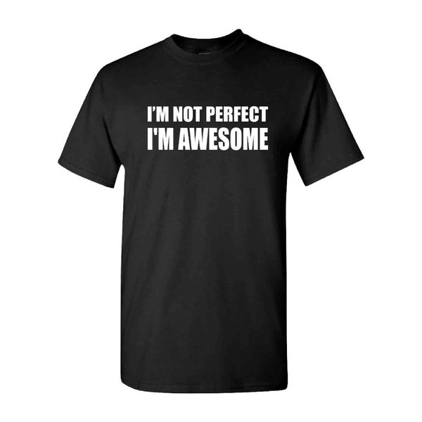 

men's unique masculine streetwear i'm not perfect i'm awesome tee funny humor men's t-shirt great gift teemen cool tees