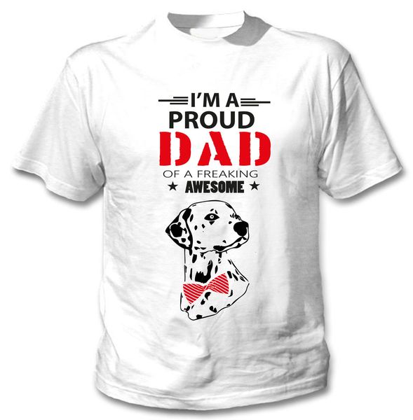 

2019 dalamatanian - im a proud dad - new cotton white tshirt
