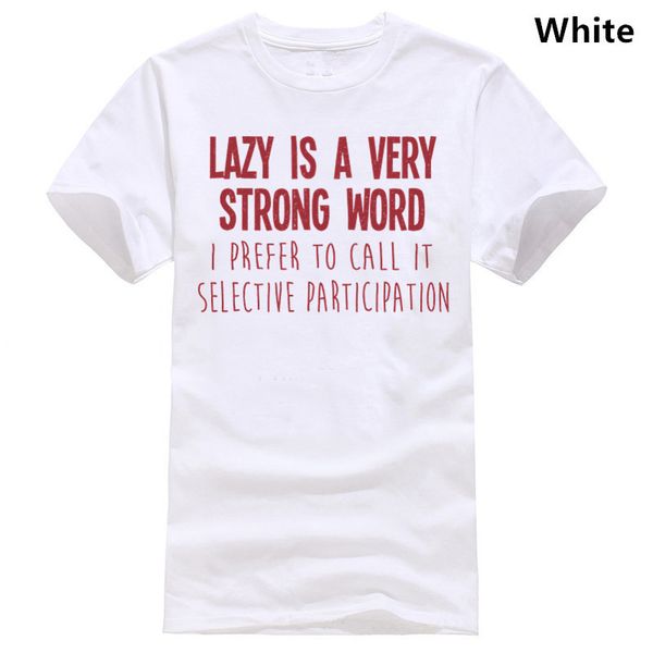 

lazy is a very strong word mens funny t-shirt novelty slogan ladies joke tee